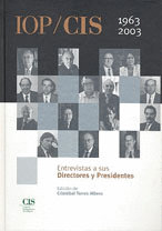 IOP CIS 1963 2003 ENTREVISTAS A SUS DIRECTORES Y PRESIDENTES