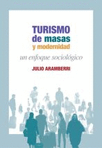 TURISMO DE MASASY MODERNIDAD.UN ENFOQUE SOCIOLOGICO
