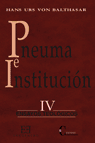 PNEUMA E INSTITUCION TOMO IV ENSAYOS TEOLOGICOS