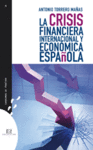 CRISIS FINANCIERA INTERNACIONAL Y ECONOMICA ESPAÑOLA, LA