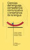 CIENCIAS DEL LENGUAJE, COMPETENCIA COMU-NICATIVA Y ENSEÑANZA DE L