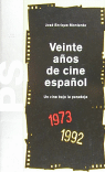 VEINTE AÑOS DE CINE ESPAÑOL (1973-1992)