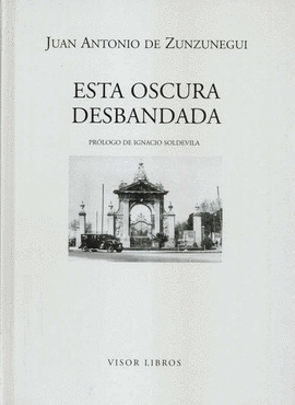 ESTA OSCURA DESBANDADA (PROLOGO DE IGNACIO SOLDEVILA)