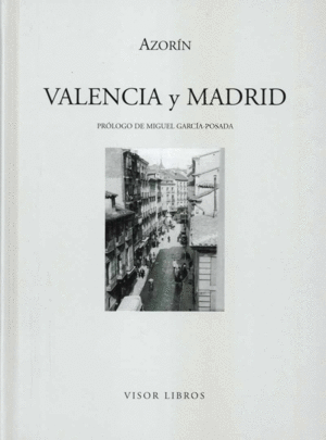 VALENCIA Y MADRID (PROLOGO DE MIGUEL GARCIA POSADA)