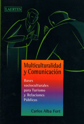 MULTICULTURALIDAD Y COMUNICACION (BASES PARA TURISMO Y RELACIONES