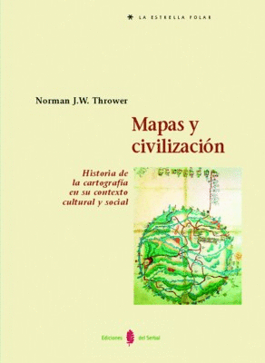 MAPAS Y CIVILIZACION. HISTORIA DE LA CARTOGRAFIA EN SU CONTEXTO
