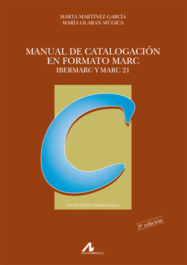 MANUAL DE CATALOGACION EN FORMATO MARC (IBERMARC Y MARC 21)