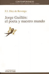 JORGE GUILLEN: EL POETA Y NUESTRO MUNDO