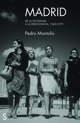 MADRID DE LA DICTADURA A LA DEMOCRACIA, 1960-1979