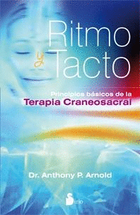 RITMO Y TACTO. PRINCIPIOS BASICOS DE LA TERAPIA CRANEOSACRAL