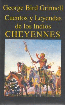 CUENTOS Y LEYENDAS DE LOS INDIOS CHEYEN-NES