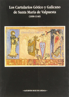 CARTULARIOS GOTICO Y GALICANO DE SANTA MARIA DE VALPUESTA (1090-1