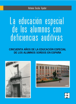 EDUCACION ESPECIAL DE LOS ALUMNOS CON DEFICIENCIAS AUDITIVAS, LA
