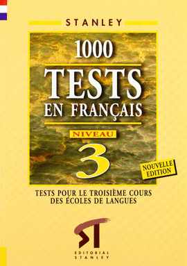 1000 TEST NIVEAU 3 POUR LE TROISIEME COURS DES ECOLES DE LANGUES.