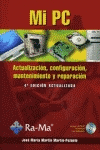 MI PC ACTUALIZACION CONFIGURACION MANTENIMIENTO REPARACION+CD 4ªE