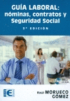 GUIA LABORAL NOMINAS CONTRATOS Y SEGURIDAD SOCIAL 3ª EDIC +CDROM