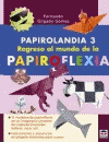 PAPIROLANDIA 3. REGRESO AL MUNDO DE LA PAPIROFLEXIA