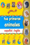 TUS PRIMEROS ANIMALES  ESPAÑOL/INGLES