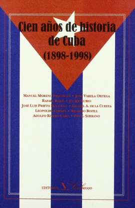 CIEN AÑOS DE HISTORIA DE CUBA(1898-1998)