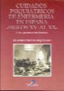 CUIDADOS PSIQUIATRICOS DE ENFERMERIA EN ESPAÑA SIGLOS XV AL XX