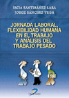 JORNADA LABORAL FLEXIBILIDAD HUMANA Y ANALISIS DEL TRABAJO PESADO