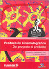 PRODUCCION CINEMATOGRAFICA DEL PROYECTO AL PRODUCTO