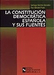 CONSTITUCION DEMOCRATICA ESPAÑOLA Y SUS FUENTES
