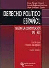 DERECHO POLITICO ESPAÑOL SEGUN LA CONSTITUCION DE 1978 VOL. I