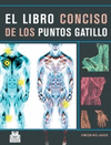 LIBRO CONCISO DE LOS PUNTOS GATILLO, EL -COLOR-.