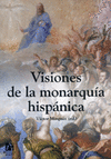VISIONES DE LA MONARQUIA HISPANICA