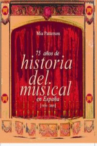 75 AÑOS DE HISTORIA DEL MUSICAL EN ESPAÑA 1930-2005