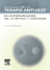 ACTUALIZACION DE TERAPIA ANTI-VEGF EN ENFERMEDADES DE LA RETINA Y