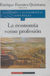 ECONOMIA COMO PROFESION, LA Nº8 (ECONOMIA Y ECONOMISTAS ESPAÑOLES