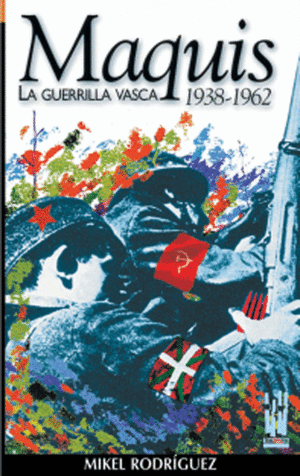 MAQUIS GUERRILLA VASCA 1938-1962