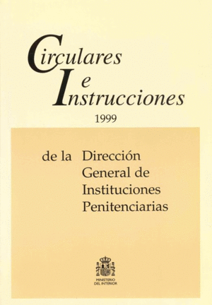 CIRCULARES E INSTRUCCIONES 1999 DE LA DIRECCION GENERAL DE INSTIT