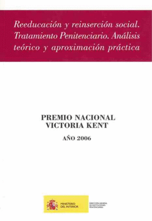 REEDUCACION Y REINSERCION SOCIAL (PREMIO INTER. VICTORIA KENT 06)