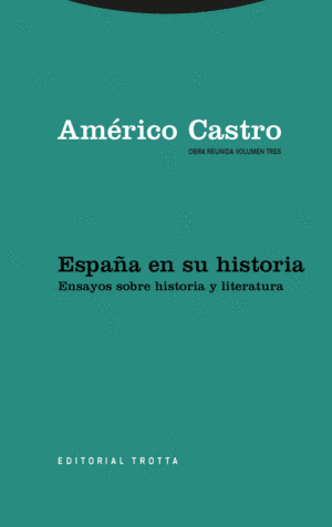 ESPAÑA EN SU HISTORIA ENSAYOS SOBRE HISTORIA Y LITERATURA