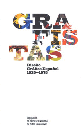 GRAFISTAS DISEÑO GRAFICO ESPAÑOL 1939-1975 EXPOSICION MUSEO NACIO