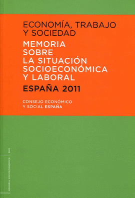 ECONOMÍA TRABAJO Y SOCIEDAD MEMORIA SOBRE LA SITUACION SOCIOECONOMICA Y LABORAL ESPAÑA 2011