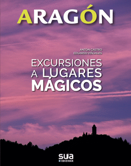 EXCURSIONES A LUGARES MAGICOS -ARAGON