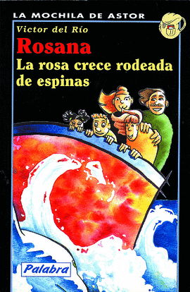 ROSANA. LA ROSA CRECE RODEADA DE ESPINAS 7