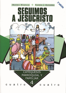 SEGUIMOS A JESUCRISTO CATEQUESIS PARROQUIAL Y FAMILIAR 4