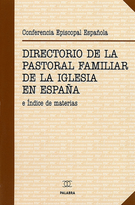DIRECTORIO DE LA PASTORAL FAMILIAR DE LA IGLESIA EN ESPAÑA
