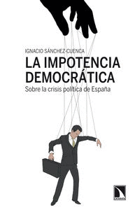 IMPOTENCIA DEMOCRATICA:SOBRE LA CRISIS POLITICA DE ESPAÑA