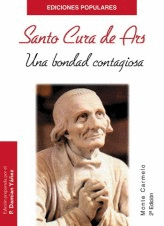 SANTO CURA DE ARS UNA BONDAD CONTAGIOSA