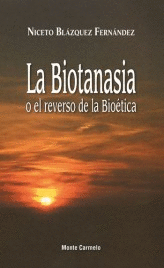 BIOTANASIA O EL REVERSO DE LA BIOETICA, LA