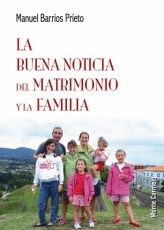 BUENA NOTICIA DEL MATRIMONIO Y LA FAMILIA, LA