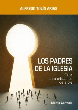 PADRES DE LA IGLESIA,LOS-GUIA PARA CRISTIANOS DE A PIE