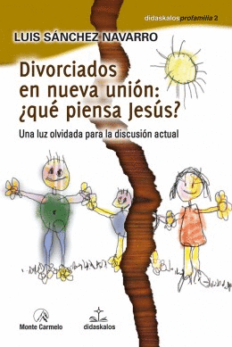 DIVORCIADOS EN NUEVA UNION. QUE PIENSA JESUS