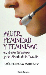 MUJER,FEMINIDAD Y FEMINISMO EN EL AÑO TERESIANO